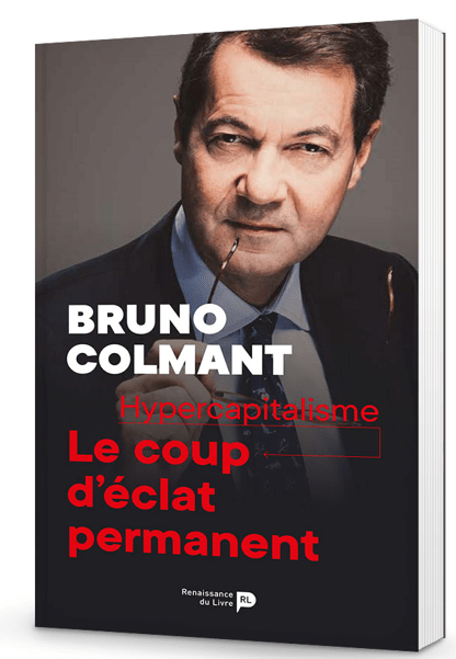 Hypercapitalisme - Le coup d’éclat permanent